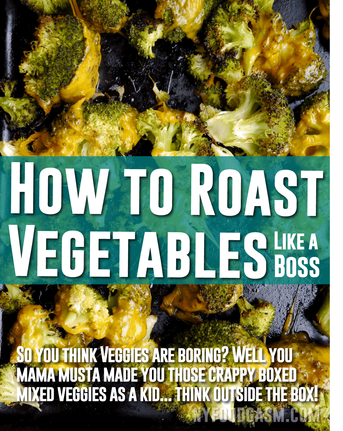 How to Roast Vegetables, Like a Boss.