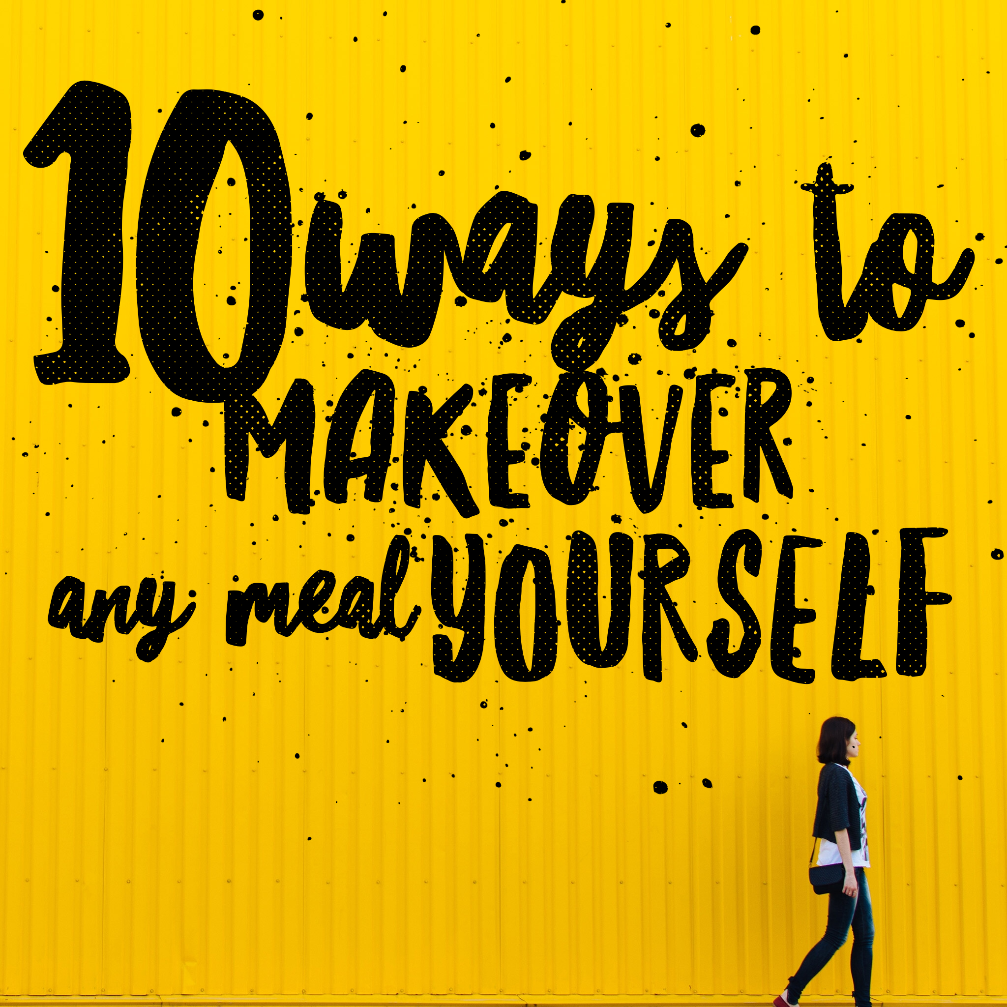Makeover Any Meal Yourself